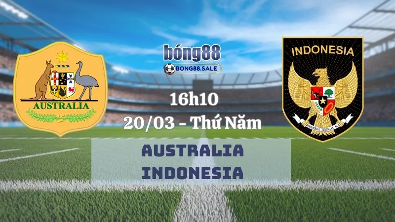 Tỷ lệ kèo nhà cái bong88 VL World Cup 2026 | Australia vs Indonesia 20/03/2025