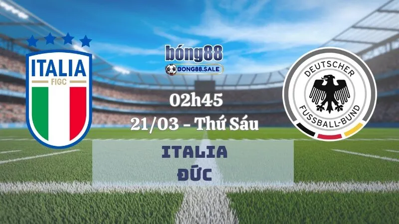 Soi kèo nhà cái bong88 Nations League | Italia - Đức 21/03/2025